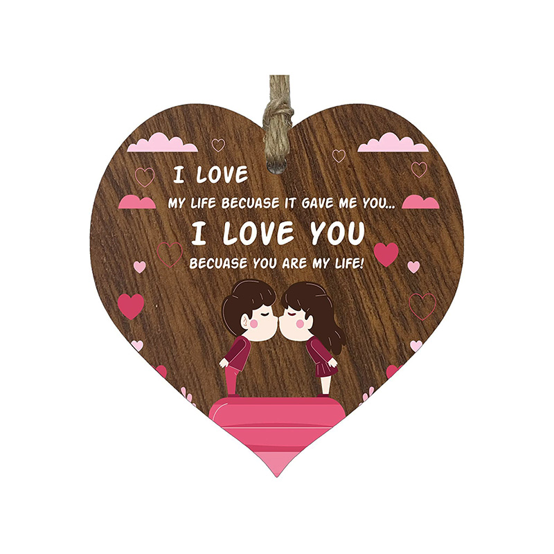 I Love You Beacuse You Are My Life Wooden Heart Plaque